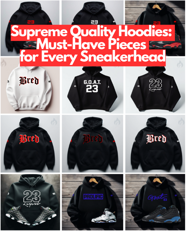 Supreme quality sneakerhead hoodies